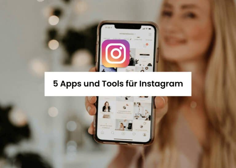 Read more about the article 5 Apps und Tools für dein Instagram Marketing